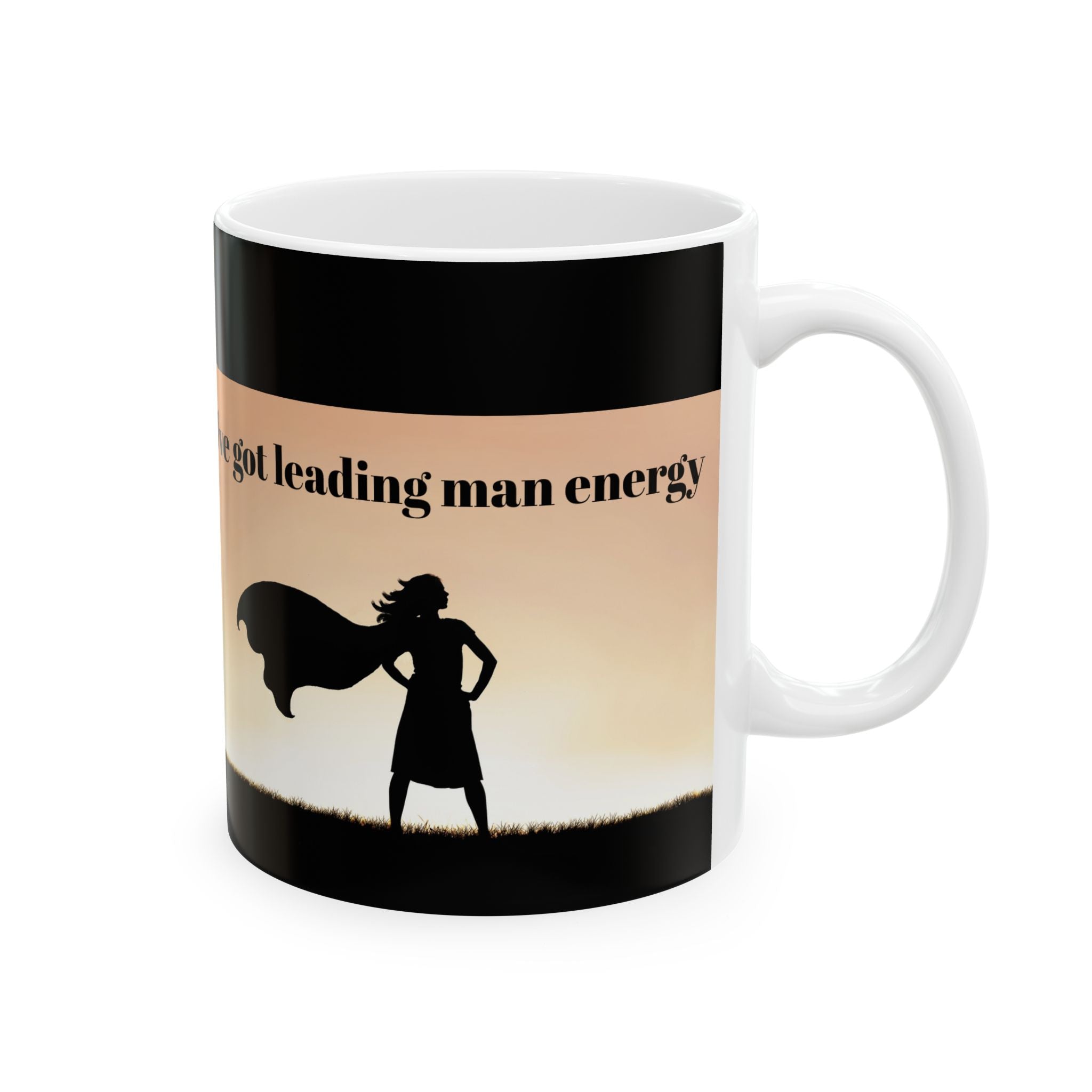 I've Got Leading Man Energy | Motivational Coffee Cup, Gift for Mom, Teacher Appreciation, Office Humor, Self-Care Reminder